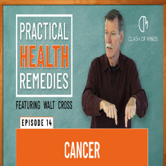 14. Walt Cross-Presents Practical Health Remedies-Cancer