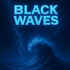 BLACK WAVES