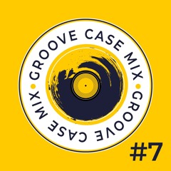 Groove Case Mix #7