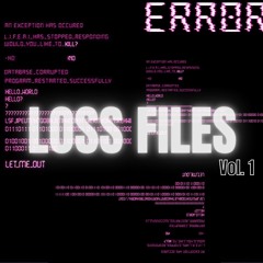 LOSS FILES vol.1