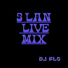 5 LAN MIX LIVE by DJ FLO
