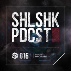 SHLSHK PDCST 016 by Profuze