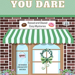 [FREE] PDF 📪 Donut You Dare (Raised and Glazed Cozy Mysteries Book 23) by  Emma Ains