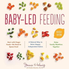❤read✔ Baby-Led Feeding: A Natural Way to Raise Happy, Independent Eaters