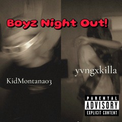Boyz Night Out! (feat.KidMontana)