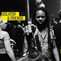 EP 69: Isolator & Friends