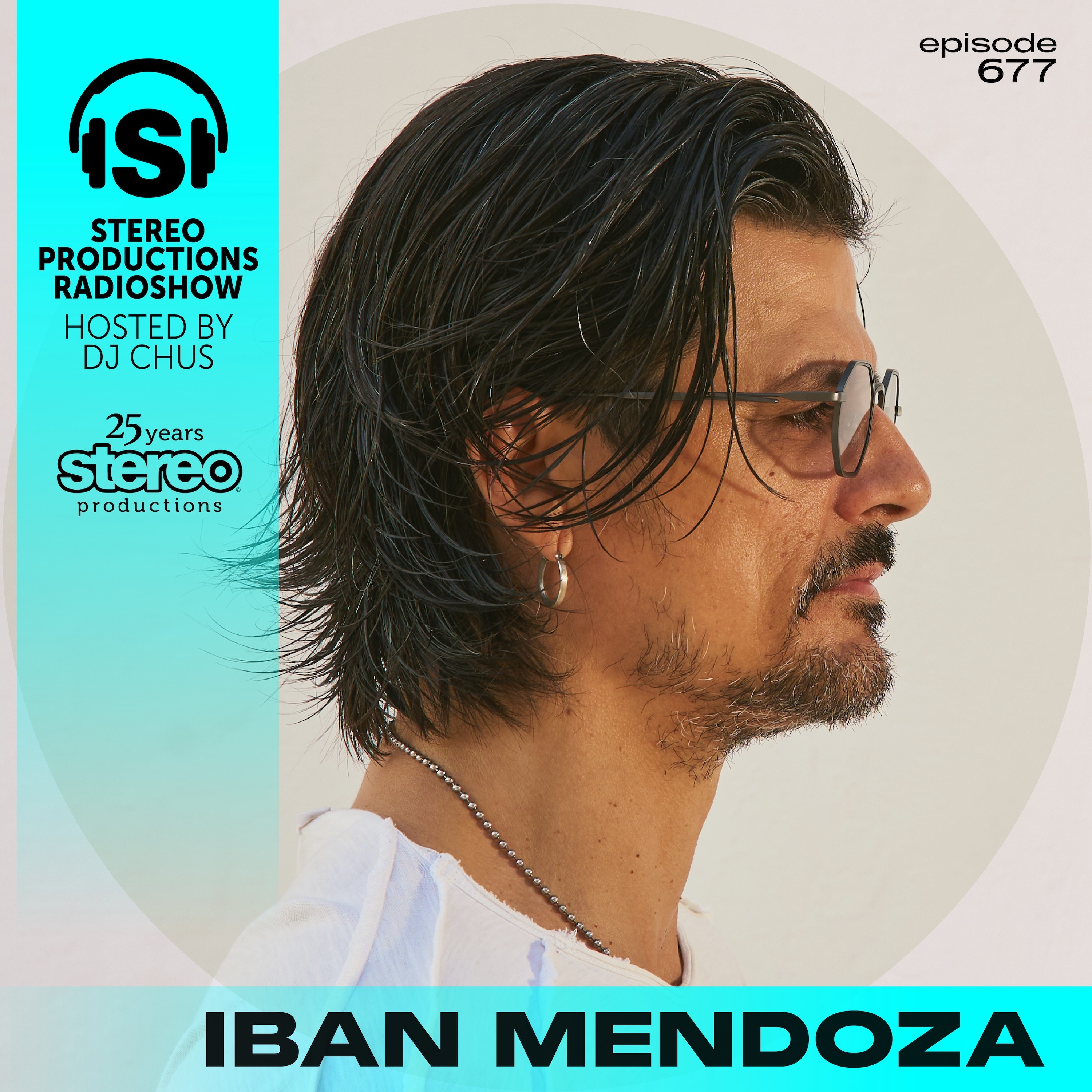 IBAN MENDOZA Stereo Productions Podcast 677 episode artwork