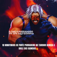 10 MINUTINHOS DE FORTE PORRADEIRO NO TAMBOR XERECA X BAILE DAS GUINDIAS