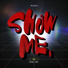 " Show Me " - H$U | 2024 PLUS+ Freestyle Dance Track.
