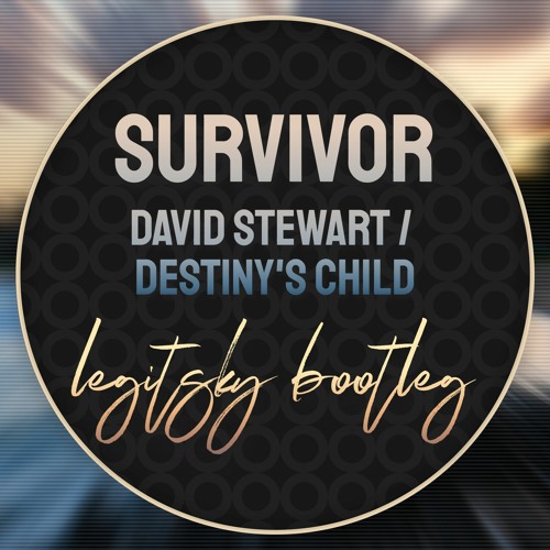 David Stewart / Destiny's Child - Survivor (legitsky bootleg)