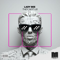 Lady Bee - They Not Us