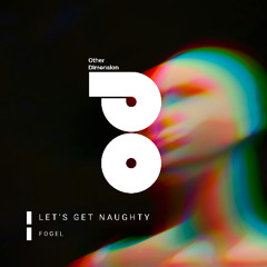 Let's Get Naughty (Original Mix)