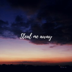 Steal me away (NS 768)