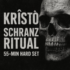 KRÎSTÔ – SCHRANZ RITUAL (55-MIN HARD SET)