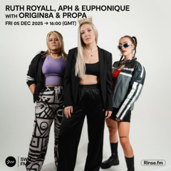 Ruth Royall, APH & Euphonique with Origin8a & Propa - 05 December 2025