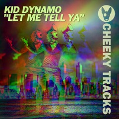 Kid Dynamo - Let Me Tell Ya - OUT NOW
