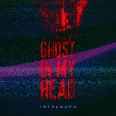Ghost In My Head