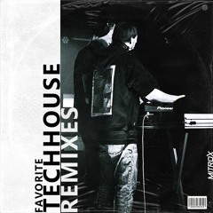 DJ MITROX - Favorite TechHouse Remixes Pack Vol. 1