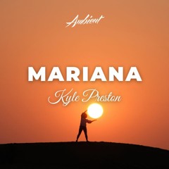 Kyle Preston - Mariana