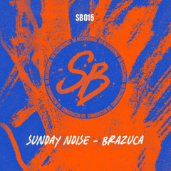 Sunday Noise - Brazuca [SB Recordings]