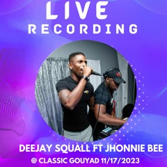 DJ SQUALL & Jhonnie Bee Live @ Classic Gouyad (ORLANDO ,FL ) 11-17-2023