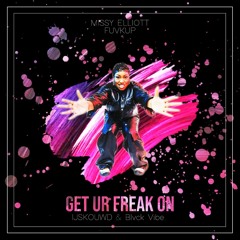 Missy Elliott - Get Ur Freak On (IJSKOUWD x THREETWNTY FUVKUP)