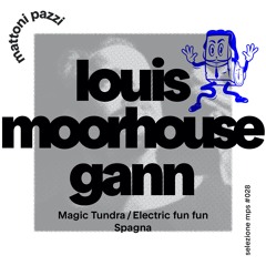 selezione mps #028 – Louis MoorhouseGann