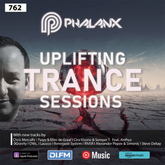Uplifting Trance Sessions EP. 762 with DJ Phalanx  📢 (Trance Podcast)