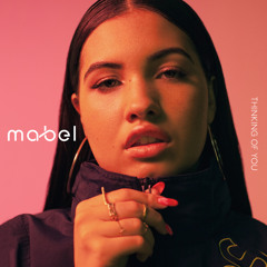 Mabel - Thinking Of You (Cadenza Remix) [feat. AJ Tracey]