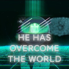 He Has Overcome The World (official)