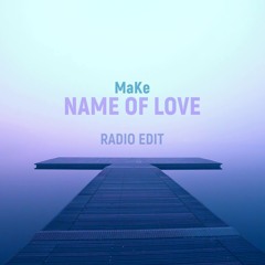 MaKe - Name Of Love (Radio Edit)
