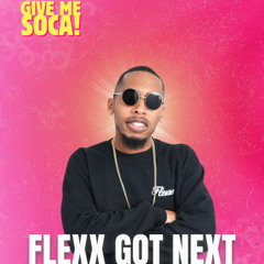 GIVE ME SOCA LIVE AUDIO [EXPLICIT] - FLEXX GOT NEXT x BASSLINE