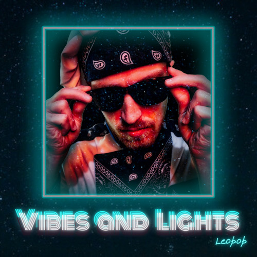 Leopop - Vibes and Lights (Released the 28.05.2021)