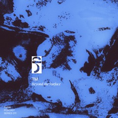 Beyond the Surface - TM #011