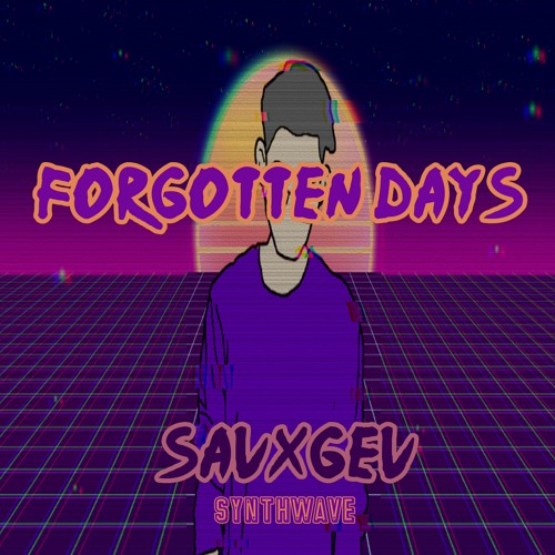 SavxgeV - Forgotten Days