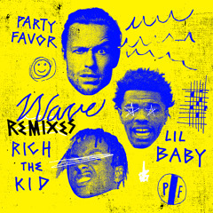 Party Favor - Wave (YehMe2 Remix) [feat. Lil Baby & Rich The Kid]
