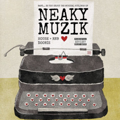 Neaky Muzik (RnB + House Blends) Doobie