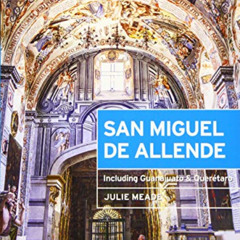 [Get] EPUB 📧 Moon San Miguel de Allende: Including Guanajuato & Querétaro (Moon Hand