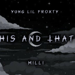 This And That? Ft Milli (Prod. by Milli x Nick Mira x Taz Taylor)