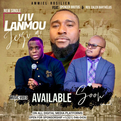 viv lanmou Jezi a / Ammiel Rosilien Ft Spencer Brutus & Rev Caleb Barthélus