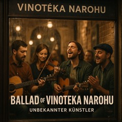 Ballad of Vinotéka Narohu