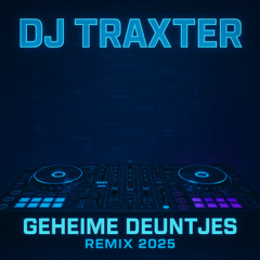 DJ Traxter - Geheime Deuntjes Remix 2025