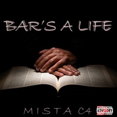 Mista C4- BAR'S A LIFE