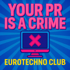 Your PR Is a Crime