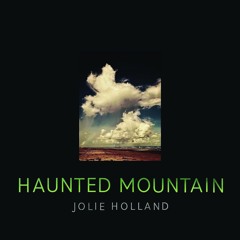 351 - SDPU - Jolie Holland "Haunted Mountain"