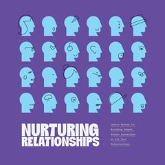 Nurturing Relationships - Lesson 3 - The Art of Disagreeing | Rabbi Ari Sollish