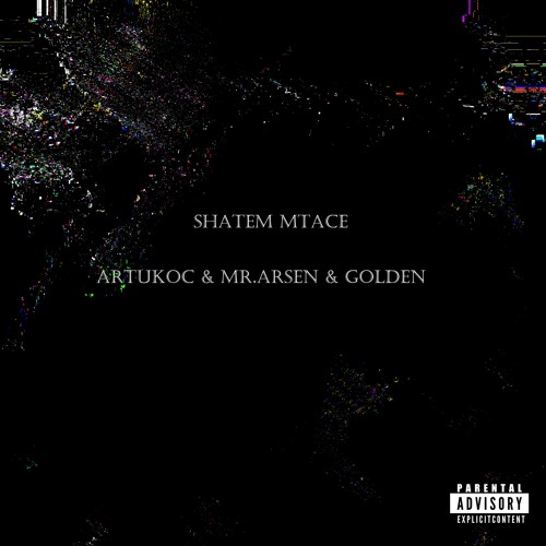 Shatem Mtace (feat. GOLDEN & MR.ARSEN)
