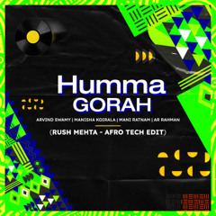 Rush Mehta - Humma Gorah (Afro Tech Edit)