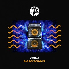 VERITAS - Bad Boy Sound EP [GWTF006]