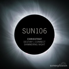 SUN106 - Chrisstrat - Shimmering Night (Original Mix) [Sunexplosion]
